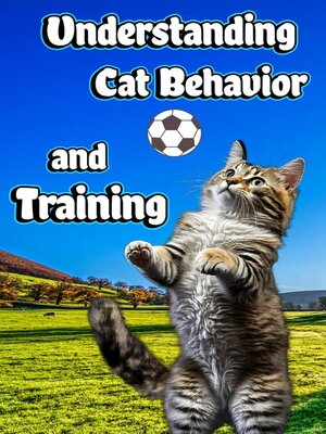 cover image of Understanding Cat Behavior and Training